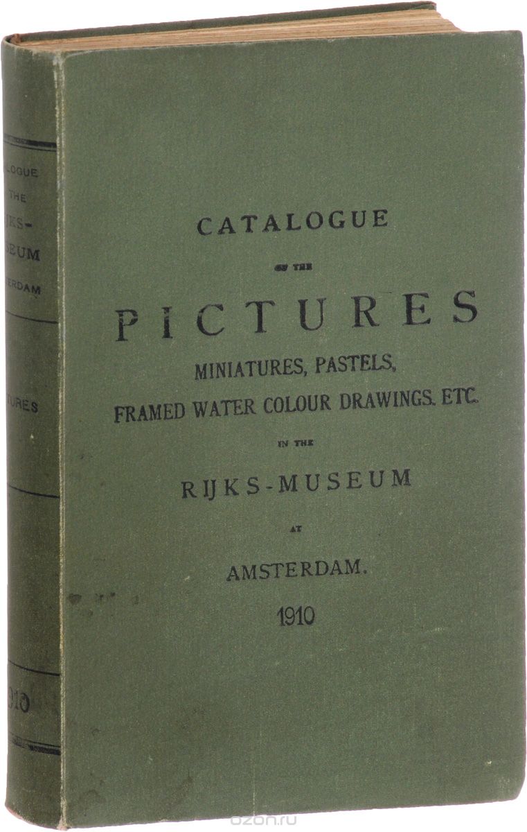 Catalogue of pictures, miniatures, pastels, framed drawings, etc. in the Rijks-museum at Amsterdam
